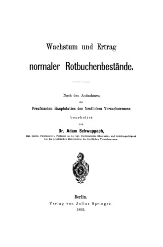 Wachstum und Ertrag normaler Rotbuchenbestände: Nach den Aufnahmen der Preussischen Hauptstation des forstlichen Versuchswesens