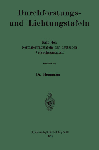 Durchforstungs- und Lichtungstafeln: Nach den Normalertragstafeln der deutschen Versuchsanstalten