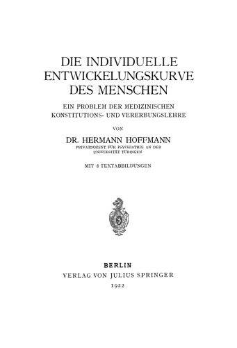 Die individuelle Entwickelungskurve des Menschen: Ein Problem der medizinischen Konstitutions- und Vererbungslehre