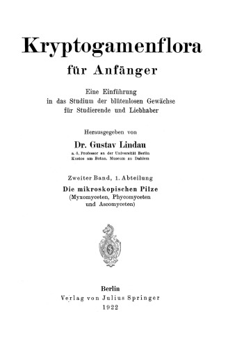 Die mikroskopischen Pilze: Myxomyceten, Phycomyceten und Ascomyceten