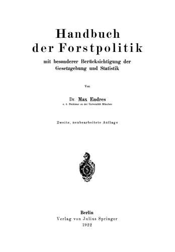 Handbuch der Forstpolitik: Mit besonderer Berücksichtigung der Gesetzgebung und Statistik