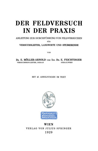 Der Feldversuch in der Praxis: Anleitung zur Durchführung von Feldversuchen für Versuchsleiter, Landwirte und Studierende