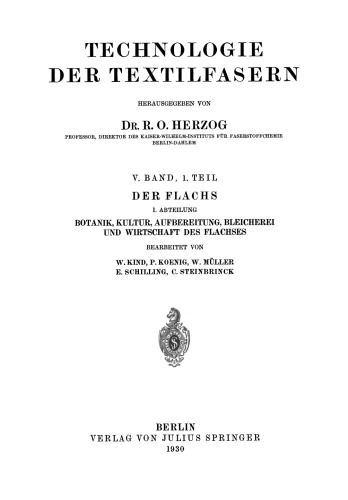 Der Flachs: Erste Abteilung Botanik, Kultur, Aufbereitung Bleicherei und Wirtschaft des Flachses