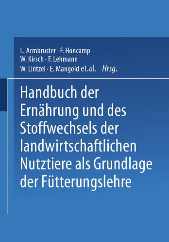 Handbuch der Ernährung und des Stoffwechsels der Landwirtschaftlichen Nutztiere als Grundlagen der Fütterungslehre: Stoffwechsel der Landwirtschaftlichen Nutztiere einschliesslich der Ernährung und des Stoffwechsels der Fische und Bienen Dritter Band