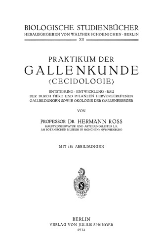 Praktikum der Gallenkunde <Cecidologie>: Entstehung · Entwicklung · Bau der durch Tiere und Pflanƶen Hervorgerufenen Gallbildungen sowie Ökologie der Gallenerreger