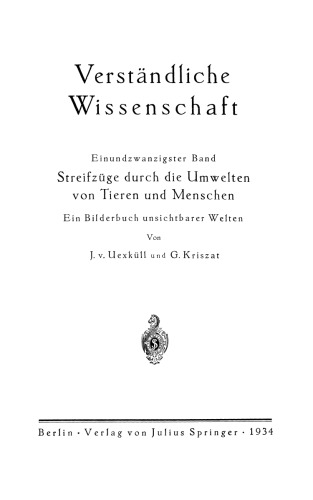 Streifzuge durch die Umwelten von Tieren und Menschen Ein Bilderbuch unsichtbarer Welten: Einundzwanzigster Band