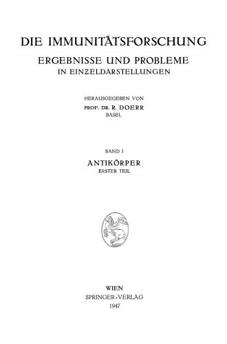 Die Immunitatsforschung Ergebnisse und Probleme in Einzeldarstellungen: Band I Antikorper Erster Teil