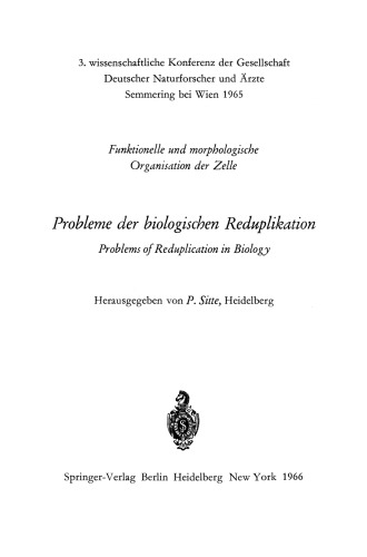 Probleme der biologischen Reduplikation: Funktionelle und morphologische Organisation der Zelle