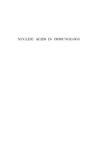 Nucleic Acids in Immunology: Proceedings of a Symposium Held at the Institute of Microbiology of Rutgers, The State University
