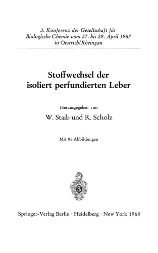 Stoffwechsel der isoliert perfundierten Leber: 3. Konferenz der Gesellschaft fur Biologische Chemie vom 27. bis 29. April 1967 in Oestrich/Rheingau