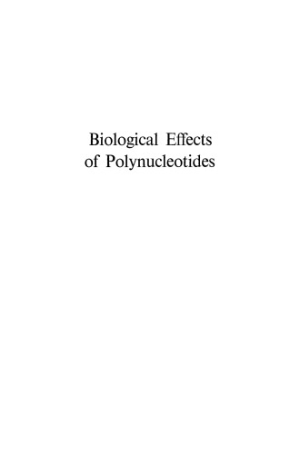 Biological Effects of Polynucleotides: Proceedings of the Symposium on Molecular Biology, Held in New York, June 4–5, 1970 Sponsored by Miles Laboratories, Inc.