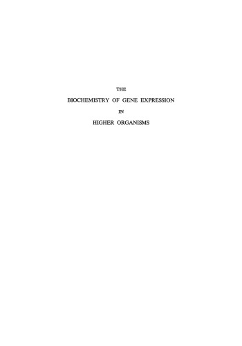 The Biochemistry of Gene Expression in Higher Organisms: The Proceedings of a Symposium Sponsored by the International Union of Biochemistry, the Australian Academy of Science and the Australian Biochemical Society