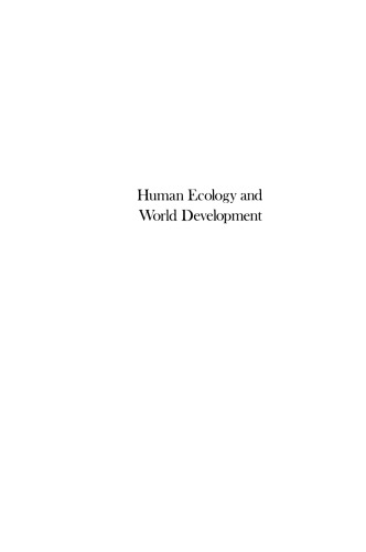 Human Ecology and World Development: Proceedings of a Symposium organised jointly by the Commonwealth Human Ecology Council and the Huddersfield Polytechnic, held in Huddersfield, Yorkshire, England in April 1973