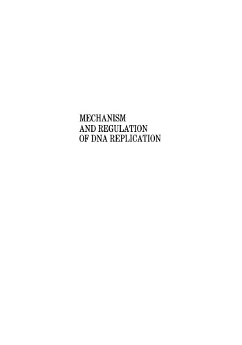 Mechanism and Regulation of DNA Replication