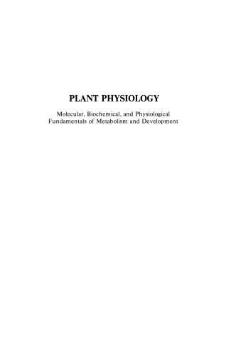 Plant Physiology: Molecular, Biochemical, and Physiological Undamentals of Metabolism and development