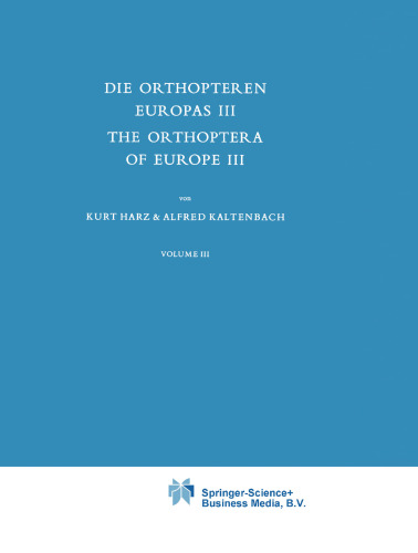 Die Orthopteren Europas III / The Orthoptera of Europe III: Volume III