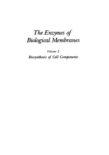The Enzymes of Bioligical Membranes: Volume 2 Biosynthesis of Cell Components