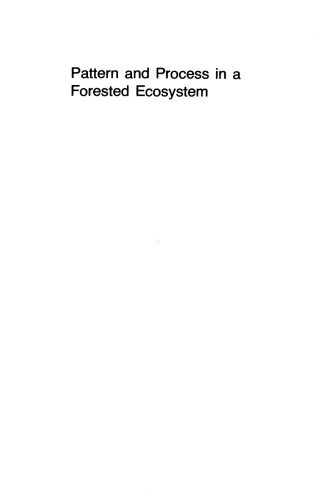 Pattern and Process in a Forested Ecosystem: Disturbance, Development and the Steady State Based on the Hubbard Brook Ecosystem Study