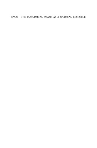 Sago: The Equatorial Swamp as a Natural Resource Proceedings of the Second International Sago Symposium, held in Kuala Lumpur, Malaysia, September 15–17, 1979