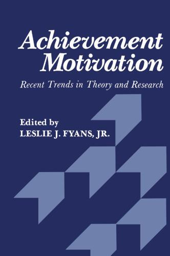 Achievement Motivation: Recent Trends in Theory and Research
