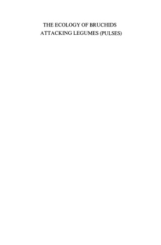 The Ecology of Bruchids Attacking Legumes (Pulses): Proceedings of the International Symposium held at Tours (France), April 16–19, 1980