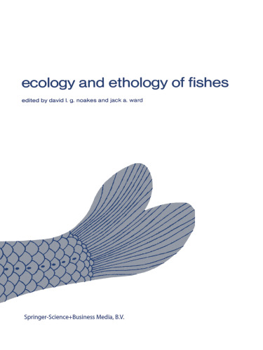 Ecology and ethology of fishes: Proceedings of the 2nd biennial symposium on the ethology and behavioral ecology of fishes, held at Normal, Ill., U.S.A., October 19–22, 1979