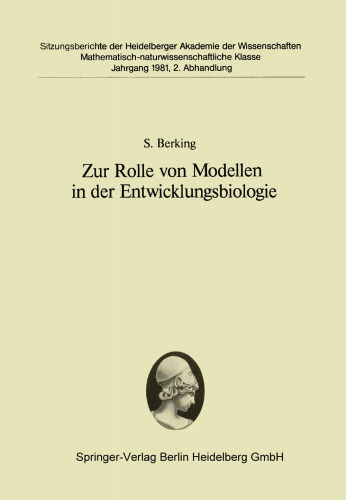 Zur Rolle von Modellen in der Entwicklungsbiologie: Vorgelegt in der Sitzung vom 27. Juni 1981 von Franz Duspiva