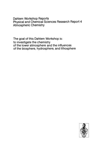 Atmospheric Chemistry: Report of the Dahlem Workshop on Atmospheric Chemistry, Berlin 1982, May 2 – 7