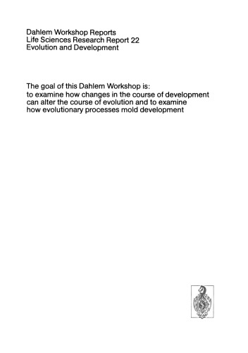 Evolution and Development: Report of the Dahlem Workshop on Evolution and Development Berlin 1981, May 10–15