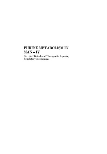 Purine Metabolism in Man-IV: Part A: Clinical and Therapeutic Aspects; Regulatory Mechanisms