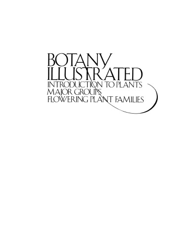Botany Illustrated: Introduction to Plants Major Groups Flowering Plant Families