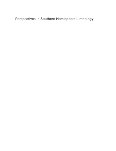Perspectives in Southern Hemisphere Limnology: Proceedings of a Symposium, held in Wilderness, South Africa, July 3–13, 1984