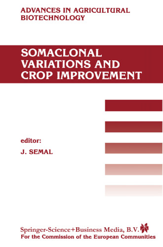 Somaclonal Variations and Crop Improvement: Proceedings of a Seminar in the CEC Programme of Coordination of Research on Plant Protein Improvement, held in Gembloux, Belgium, 3–5 September, 1985