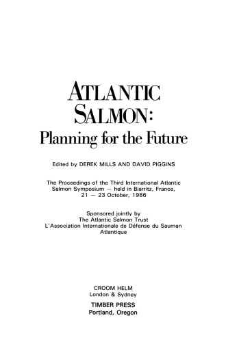 Atlantic Salmon: Planning for the Future The Proceedings of the Third International Atlantic Salmon Symposium – held in Biarritz, France, 21–23 October, 1986