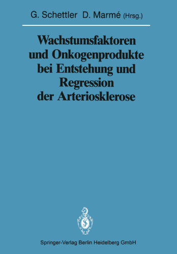 Wachstumsfaktoren und Onkogenprodukte bei Entstehung und Regression der Arteriosklerose
