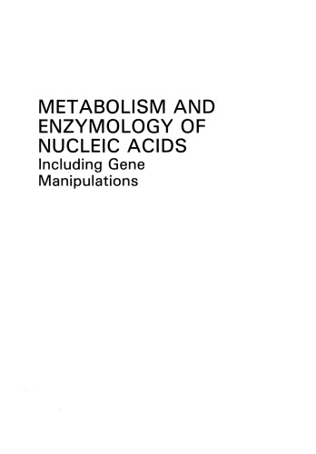 Metabolism and Enzymology of Nucleic Acids: Including Gene Manipulations