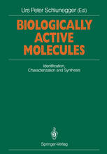 Biologically Active Molecules: Identification, Characterization and Synthesis Proceedings of a Seminar on Chemistry of Biologically Active Compounds and Modern Analytical Methods, Interlaken, September 5–7, 1988