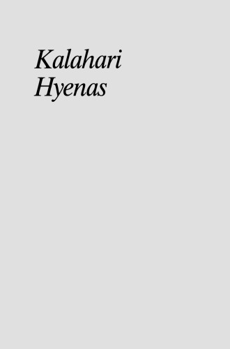 Kalahari Hyenas: Comparative Behavioral Ecology of Two Species