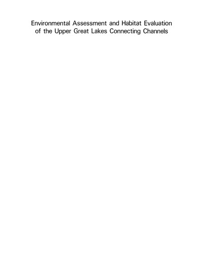 Environmental Assessment and Habitat Evaluation of the Upper Great Lakes Connecting Channels