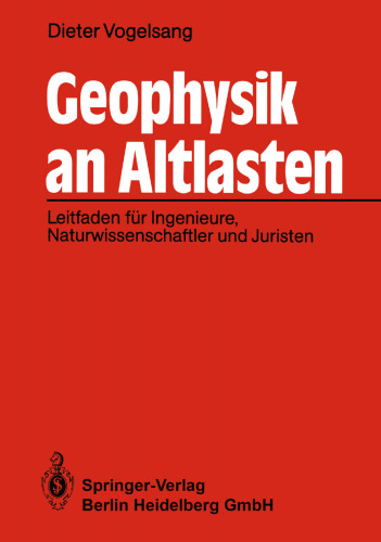 Geophysik an Altlasten: Leitfaden fur Ingenieure, Naturwissenschaftler und Juristen
