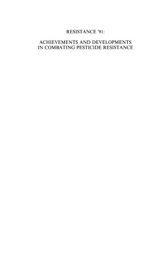 Resistance ’91: Achievements and Developments in Combating Pesticide Resistance