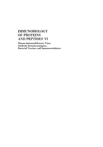 Immunobiology of Proteins and Peptides VI: Human Immunodeficiency Virus, Antibody Immunoconjugates, Bacterial Vaccines, and Immunomodulators