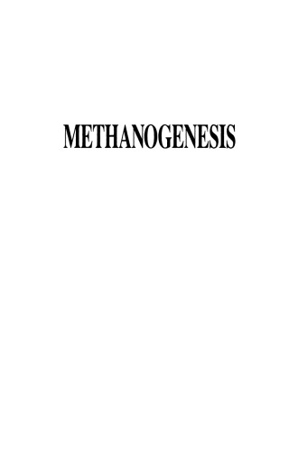Methanogenesis: Ecology, Physiology, Biochemistry & Genetics
