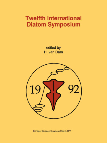 Twelfth International Diatom Symposium: Proceedings of the Twelfth International Diatom Symposium, Renesse, The Netherlands, 30 August – 5 September 1992
