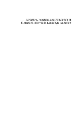 Structure, Function, and Regulation of Molecules Involved in Leukocyte Adhesion: Proceedings of the Second International Conference on: “Structure and Function of Molecules Involved in Leukocyte Adhesion II”