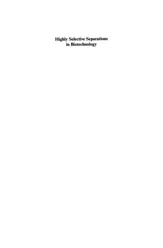 Highly Selective Separations in Biotechnology