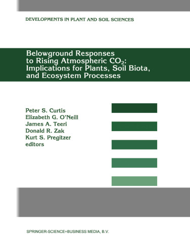 Belowground Responses to Rising Atmospheric CO2: Implications for Plants, Soil Biota, and Ecosystem Processes: Proceedings of a workshop held at the University of Michigan Biological Station, Pellston, Michigan, USA, May 29–June 2, 1993