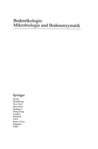 Bodenokologie: Mikrobiologie und Bodenenzymatik Band I: Grundlagen, Klima, Vegetation und Bodentyp