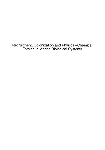 Recruitment, Colonization and Physical-Chemical Forcing in Marine Biological Systems: Proceedings of the 32nd European Marine Biology Symposium, held in Lysekil, Sweden, 16–22 August 1997