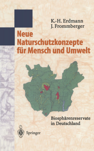 Neue Naturschutzkonzepte fur Mensch und Umwelt: Biospharenreservate in Deutschland